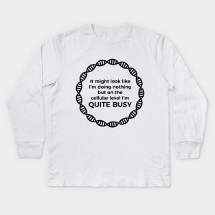 I Am Quite Busy Science Jokes Biology Gifts T shirt Kids Long Sleeve T-Shirt